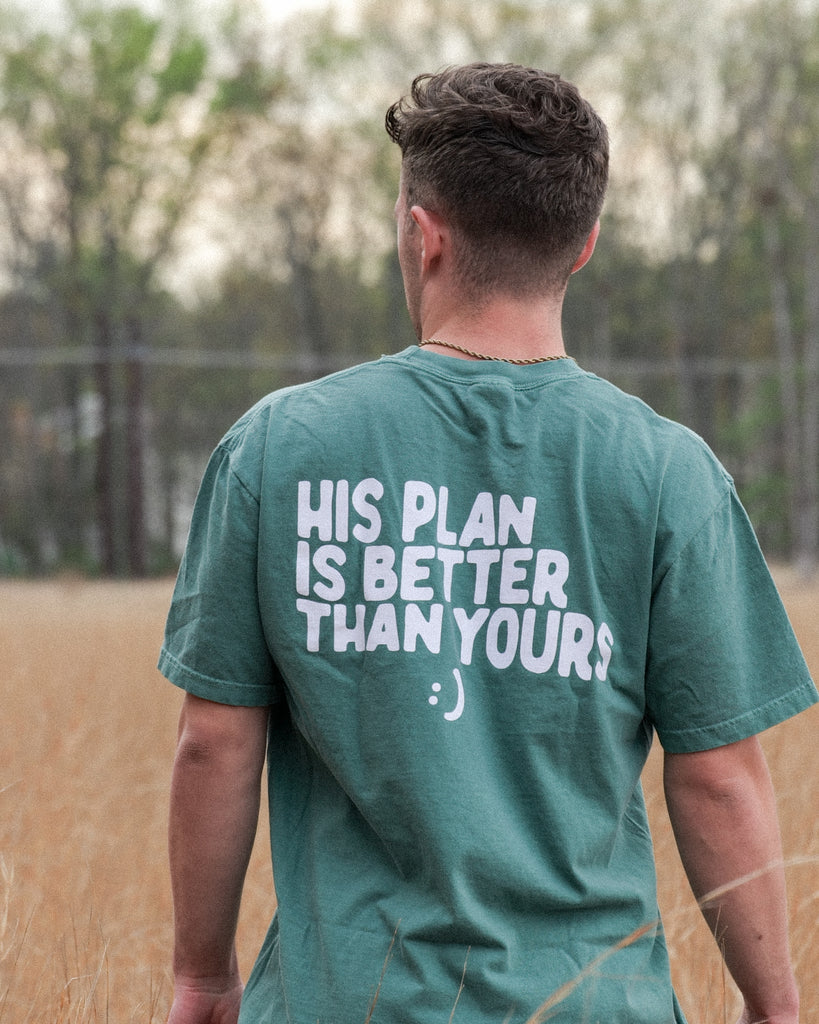 His Plan is Better Tee